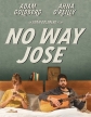   ,  - No Way Jose