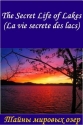 Тайны мировых озер - La vie secrete des lacs