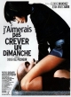 Я бы не хотел умереть в воскресенье - J'aimerais pas crever un dimanche