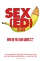   - Sex(Ed) the Movie