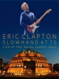 Eric Clapton - Slowhand at 70 (Live at The Royal Albert Hall) - 