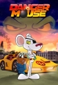   - Danger Mouse