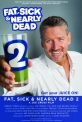 Толстый, больной и почти мёртвый 2 - Fat, Sick & Nearly Dead 2