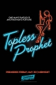 Империя стриптиза - Topless Prophet