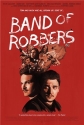 Банда грабителей - Band of Robbers