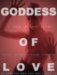   - Goddess of Love