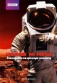 BBC.   .     - Man on Mars- Mission to the Red Planet