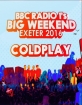 Coldplay - BBC Radio 1's Big Weekend may 29,2016 - 