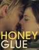  - Honeyglue