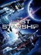   - The Last Starship