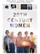 Женщины ХХ века - 20th Century Women