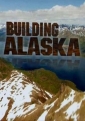 Стройка на Аляске - Travel Channel. Building Alaska