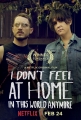 В этом мире я больше не чувствую себя как дома - I Don't Feel at Home in This World Anymore