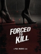 Вынужденное убийство - Forced to Kill