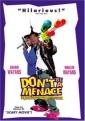     - Dont Be a Menace to South Central While Drinking Your Juice in the Hood