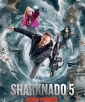 Акулий торнадо 5: Глобальное роение - Sharknado 5- Global Swarming