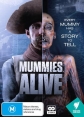 Ожившие мумии - Mummies Alive