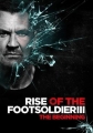 Восхождение пехотинца 3 - Rise of the Footsoldier 3