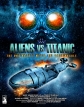   - Aliens vs. Titanic