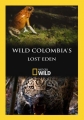 Потерянный рай Колумбии - Wild Colombia's Lost Eden