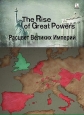 Расцвет великих империй - The Rise of Great Powers