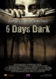 6 дней темноты - 6 Days Dark