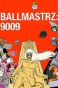  : 9009 - Ballmastrz 9009