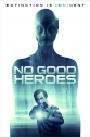  - No Good Heroes