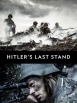 Последние шаги Гитлера - Hitler°s Last Stand