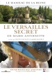 Тайный Версаль Марии-Антуанетты - The Secret Versailles of Marie-Antoinette