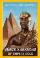 Черные фараоны: империя золота - Black Pharaohs. Empire of Gold