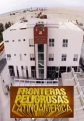 Горячие границы: Латинская Америка - Fronteras Peligrosas Latino America