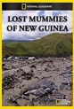 Потерянные мумии - Mystery Mummies of New Guinea