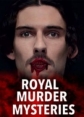 Загадочные убийства: царственные особы - Royal Murder Mysteries