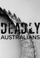 Смертоносные австралийцы - Deadly Australians