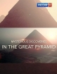 Загадочные открытия в Великой пирамиде - Mysterious Discoveries in the Great Pyramid