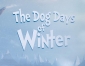 Собачий холод - The Dog Days of Winter