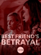 Предательство лучшей подруги - Best Friend°s Betrayal