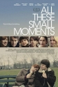    - All These Small Moments