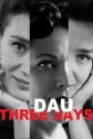 ДАУ. Три дня - DAU. Three Days