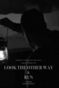 Отвернись и беги - Look the Other Way and Run