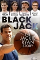 Чёрный Джек: Подлинная история Джека Райана - Blackjack- The Jackie Ryan Story