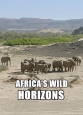 Дикие просторы Африки - Africa°s Wild Horizons