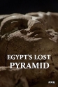 Затерянная пирамида Египта - Egypt°s Lost Pyramid