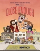 Достаточно Близко - Close Enough