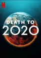 2020- - Death to 2020