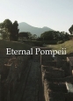 Вечные Помпеи - Eternal Pompeii