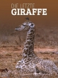 Последний жираф - Die letzte Giraffe