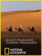 Затонувшие сокровища нубийских фараонов - Black Pharaohs- Sunken Treasures