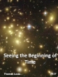 Увидеть начало времён - Seeing the Beginning of Time